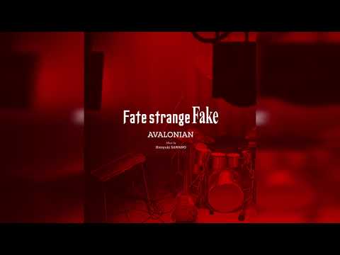 Fate/strange Fake OST | "AVALONIAN" by Hiroyuki Sawano