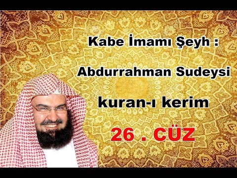 kur'an ı kerim - 26 -   cüz - Abdurrahman Es Sudeys