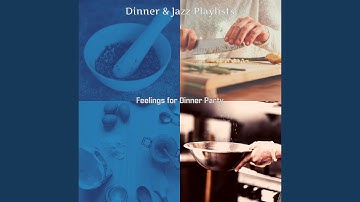 Pulsating Ambience for Dinner Parties