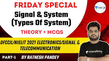 DFCCIL/NIELIT 2021 Electronics/Signal & Tele. | Signal & System (Types Of System) | Ratnesh Pandey
