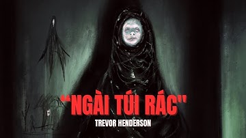 "NGÀI TÚI RÁC" – THỰC THỂ KINH HOÀNG ẨN TRONG NHỮNG CHIẾC TÚI NILON