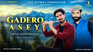 GADERO ASEY || Brushaski New Song 2026 || Sartaj Aman Hazyan ||  Nazir Juda || TKP