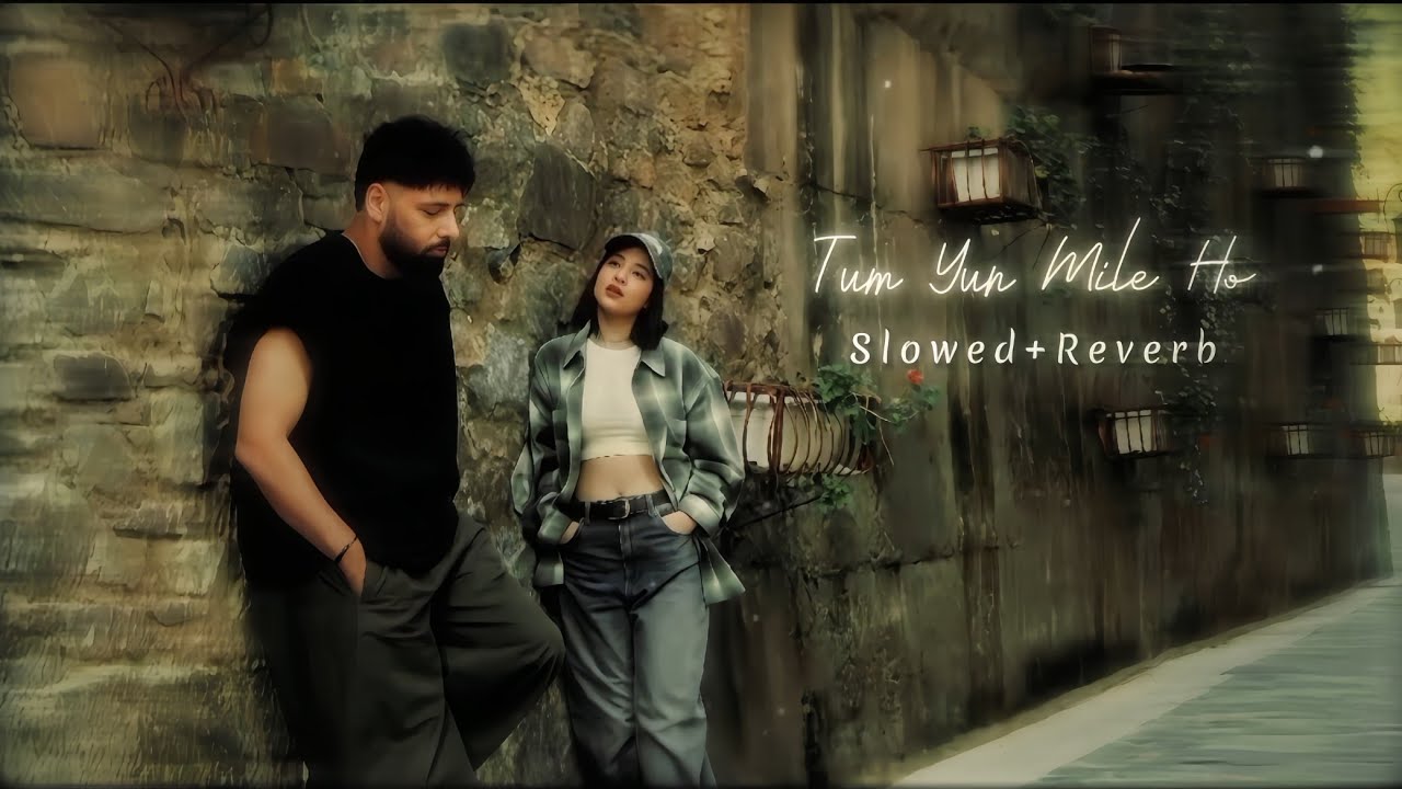 Tum Yun Mile Ho Slowed Reverb Badshah X Reet Talwar New tum-yun-mile-ho-slowed-reverb-badshah-x-reet-talwar-new