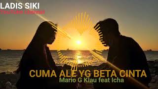 CUMA ALE YG BETA CINTA || Mario G Klau feat Icha