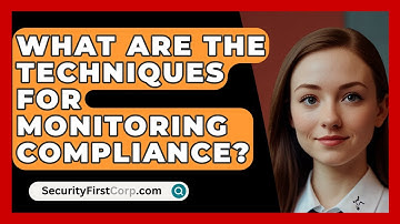 What Are The Techniques For Monitoring Compliance? - SecurityFirstCorp.com