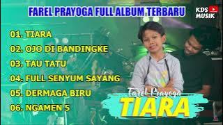 Farel Prayoga Full Album Terbaru 2022 (Tiara, Ojo Dibandingke, Tau Tatu, Full Senyum Sayang)