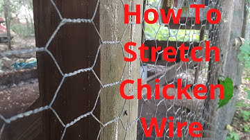 How to Stretch Chicken Wire