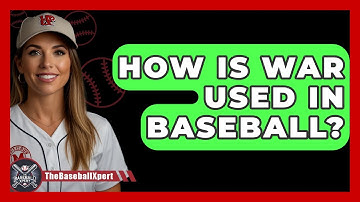 How Is WAR Used In Baseball? - The Baseball Xpert