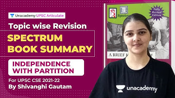 Complete Spectrum Book Summary Topic wise | UPSC CSE 2021 | Independence with Partition