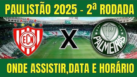 NOROESTE X PALMEIRAS PAULISTÃO 2025 - ONDE ASSISTIR E HORÁRIO DO JOGO - 2ª RODADA DO PAULISTÃO 2025
