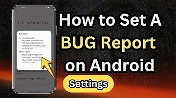 How to Set A BUG Report on Android