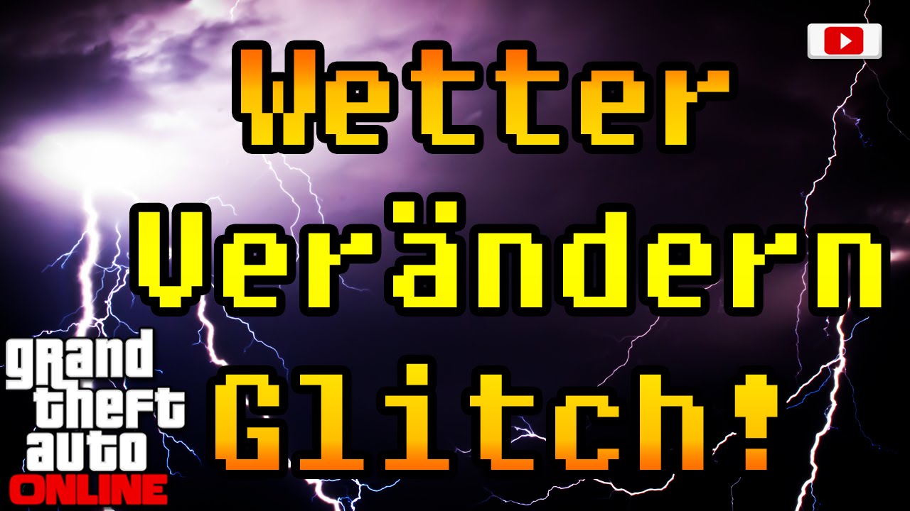 Grand Theft Auto 5 Online - Wetter Verändern Glitch! (Change Weather Glitch/Alle Konsolen)