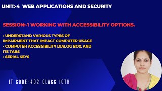 unit:-4|WEB APPLICATIONS AND SECURITY |Working with Accessibility Options |CBSE |IT CODE-402