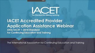 IACET Accredited Provider (2018-1 Standard) Application Assistance Webinar