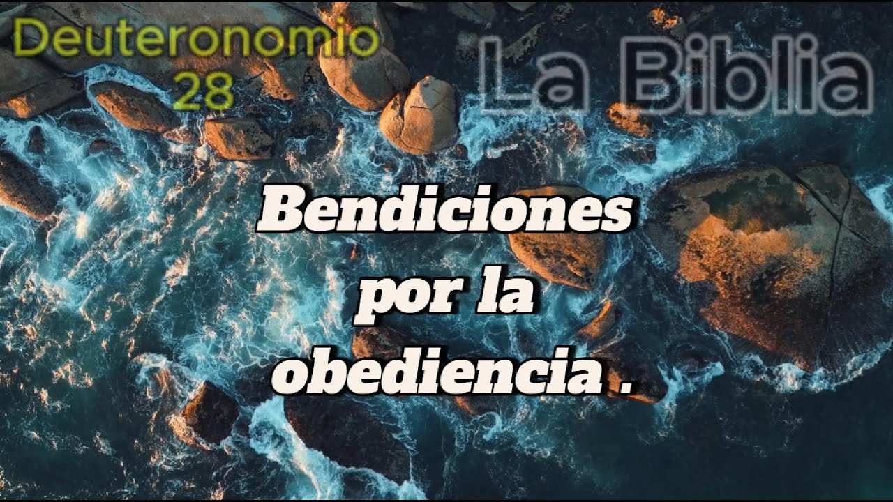 Deuteronomio 28 Bendiciones de la obediencia .🙌🙌🙌 - YouTube