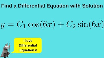 Find the Differential Equation given the General Solution y = C_1cos(6x) + C_2sin(6x)