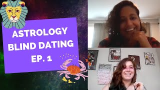 Astrology Blind Dating Ep. 1 (Schyler & Jacy)