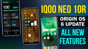IQoo Neo 10R Origin OS 6 | IQoo Neo 10R Android 16 Update | IQoo Neo 10R Origin OS 6 Update Features