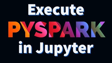 PySpark Tutorial : How to run pyspark in Jupyter Notebook