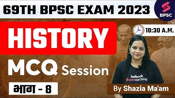 69th BPSC History Online Live Classes | Mixed Questions 8 | 69th BPSC Online Live Classes | Shazia