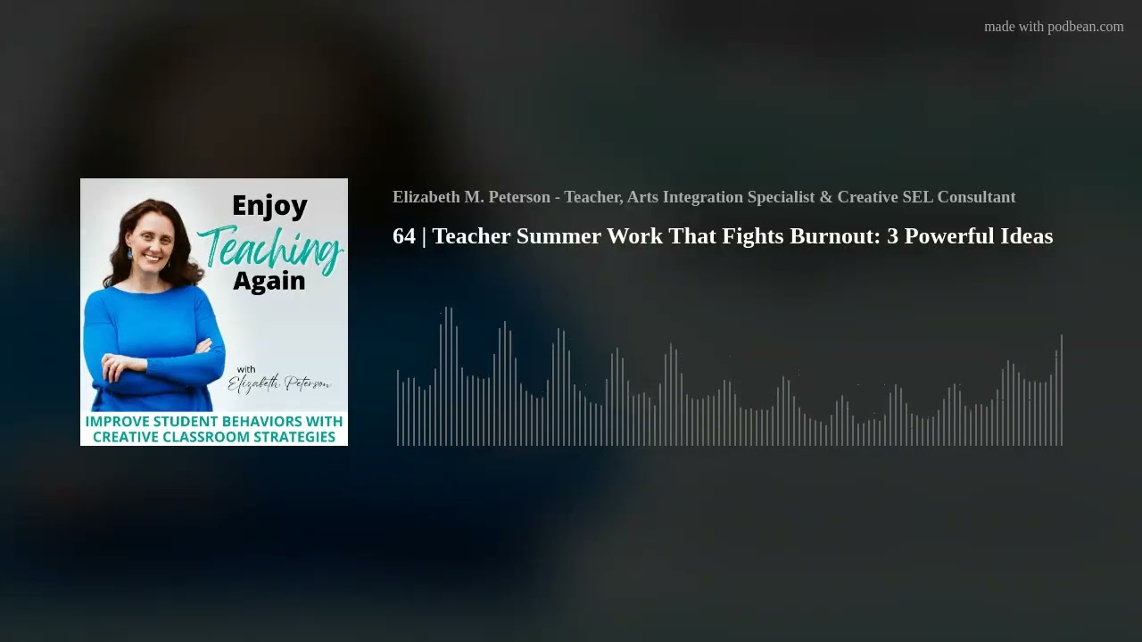 64 | Teacher Summer Work That Fights Burnout: 3 Powerful Ideas