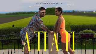 MC STOJAN x TIJANA EM - A TI A TI ( VIDEO)