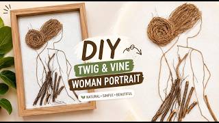 Handmade Rustic Artwork l Stunning Women Portrait made with Twigs and vines