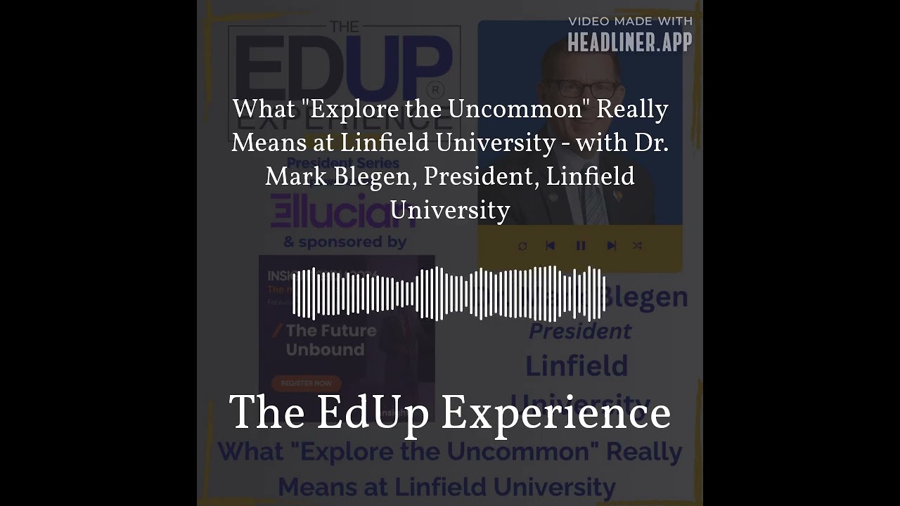 What "Explore the Uncommon" Really Means at Linfield University - with Dr. Mark Blegen,...