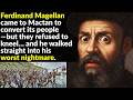 How Ferdinand Magellan Sailed Into His Own Doom