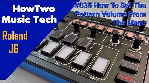#035 How To Set The Pattern Volume From The Menu ROLAND J6