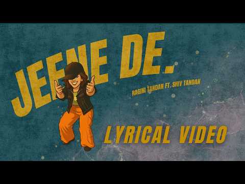 Jeene De | Lyrical Video | Ragini Tandan Ft. Shiv Tandan
