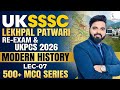 UKSSSC Lekhpal Patwari RE-EXAM & UKPCS PRELIMS 2026 | Modern History Lec-07 | 500+ MCQ Series