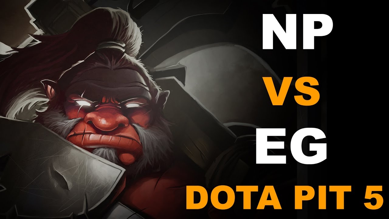 NP vs EG Dota Pit 5 HIGHLIGHTS 