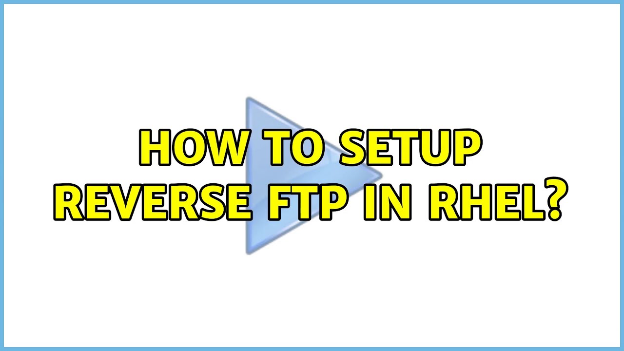 How to setup reverse FTP in RHEL? - YouTube