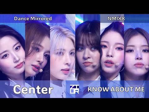 [Center Focus] NMIXX "KNOW ABOUT ME" Dance Mirrored