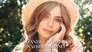 İstanbul Uyurken | Etnik ve Deep House Müzik | Nahide Babashlı & Uzum Sound Resimi