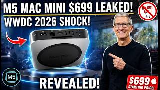 DO NOT BUY a Mac Yet 🚨 M5 Mac Mini $699 LEAKED (WWDC 2026 Shock!)