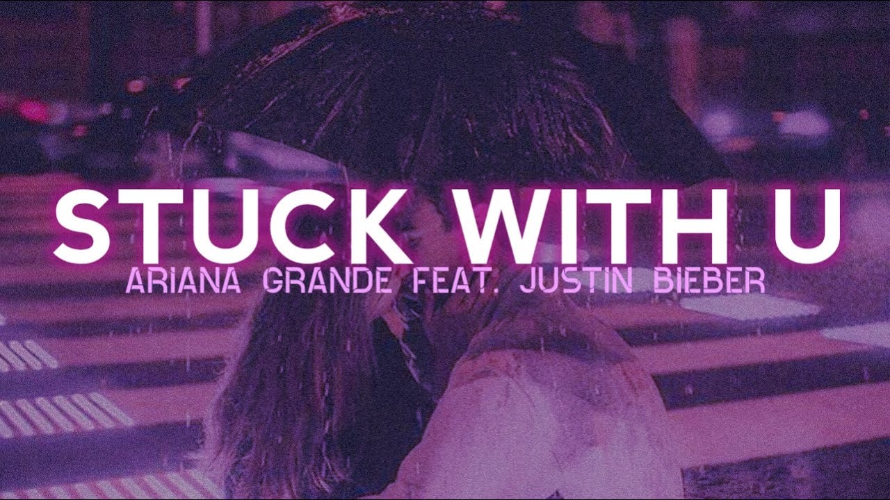 Ariana grande, Justin Bieber - Stuck with you. Stuck with you Ariana grande. Stuck with u картинки. Stuck with u