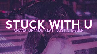 Ariana Grande (feat. Justin Bieber) - Stuck With You (Lyric Video)