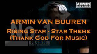 Armin Van Buuren - Rising Star - Star Theme (Thank God For Music)