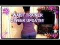 ''WAIST TRAINER''  2 WEEK UPDATE !!!..YEESSS HONEY ;-)