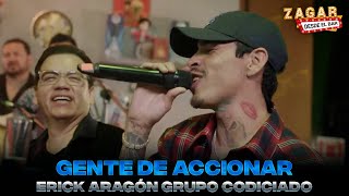 Gente de accionar - Erick Aragón