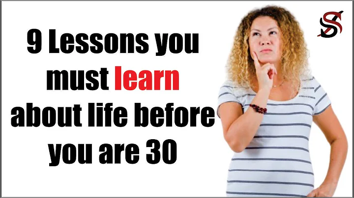 9 Lessons you must learn about life before you are 30