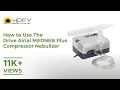 How to use Drive Airial MEDNEB Plus Compressor Nebulizer?