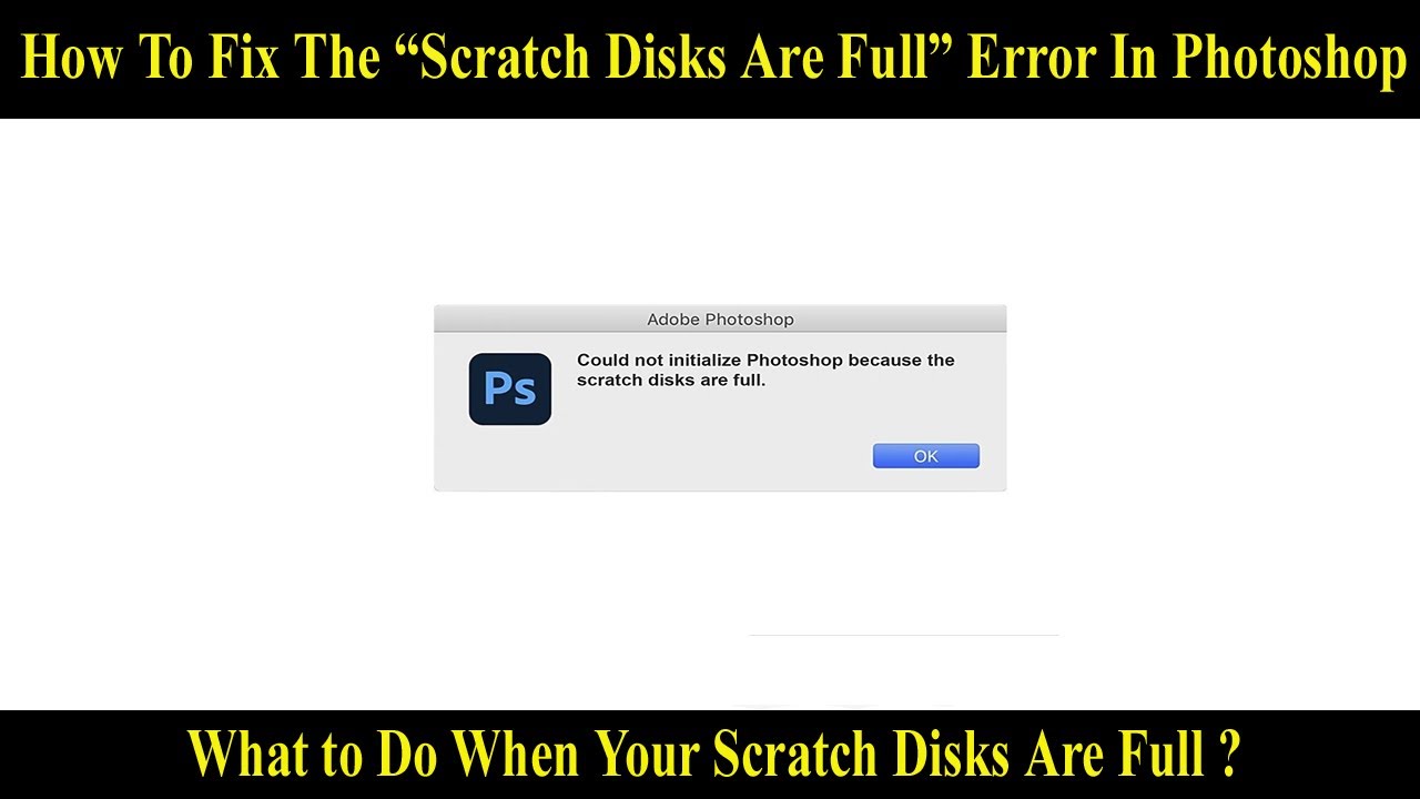 How To Fix The “Scratch Disks Are Full” Error In Adobe Photoshop - YouTube