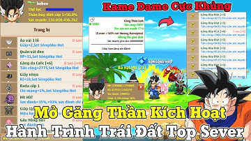 Ngọc Rồng Hot - Nâng Găng Thần Linh Kích Hoạt Hot...Hành Trình Trái Đất Top 1 Sever