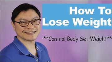 Weight Loss (Controlling Body Set Weight) | Jason Fung