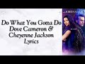 Do What You Gotta Do (Dove Cameron & Cheyenne Jackson) Lyrics