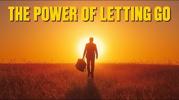 The Power of Letting Go: A Tale for Anyone Who Feels Stuck