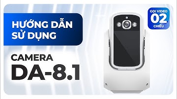 Hướng dẫn sử dụng camera video call 2 chiều DA8.1 Doscom
